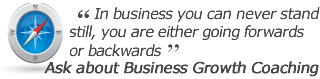 In Business you can never stand still, you are either going forwards or backwards